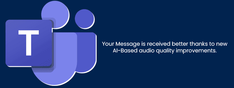 Microsoft Teams Now Has New Ai Powered Speech Enhancements