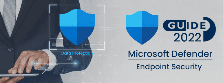 Microsoft Defender for Endpoint Security - Guide (2022)