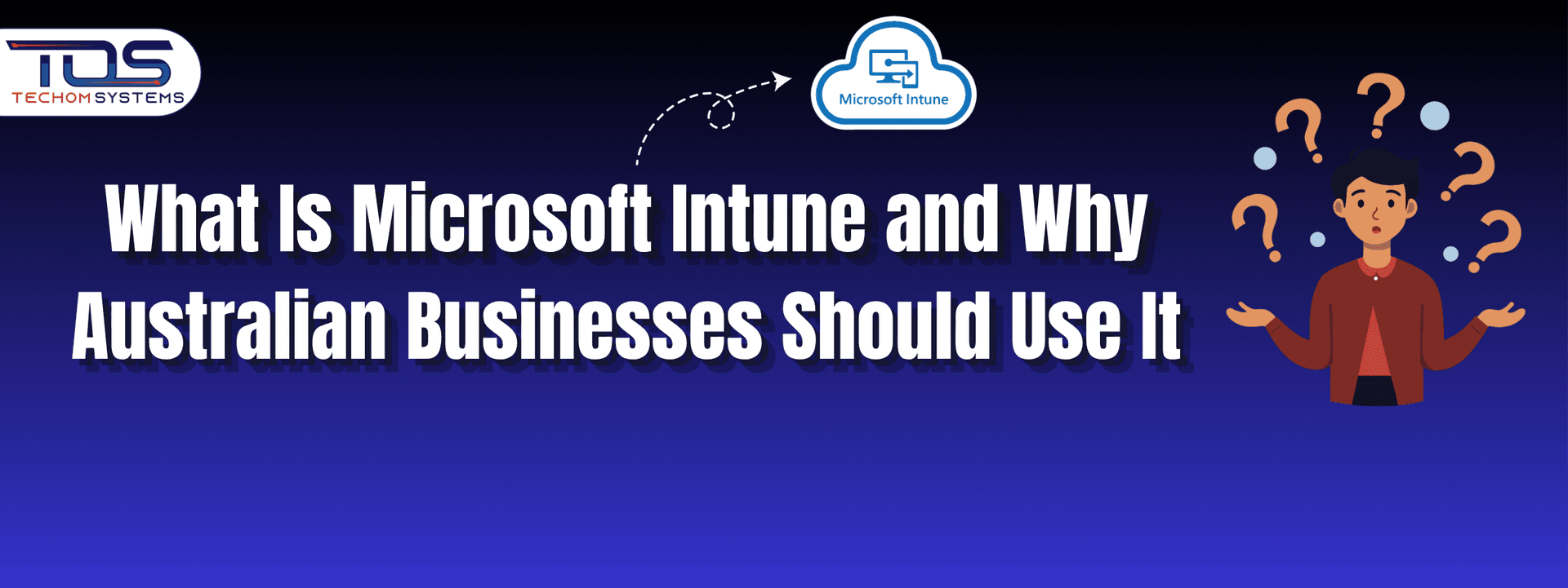 What Is Microsoft Intune and Why Australian Businesses Should Use It