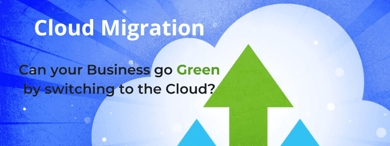 Greening the Cloud - How Cloud Migration Can Help the Environment?