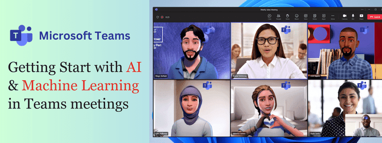 AI And Machine Learning Can Make Your Microsoft Teams Meetings More Productive