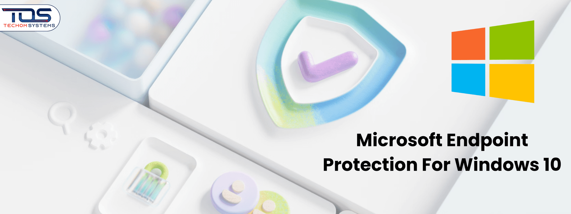 A Complete Guide To Microsoft Endpoint Protection For Windows 10