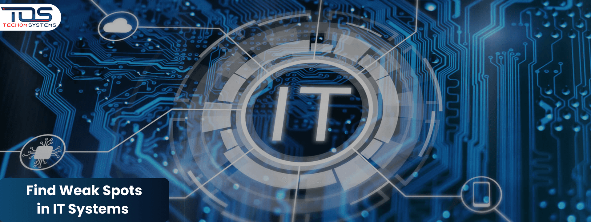 How To Find Weak Spots in IT Systems Before Hackers Do