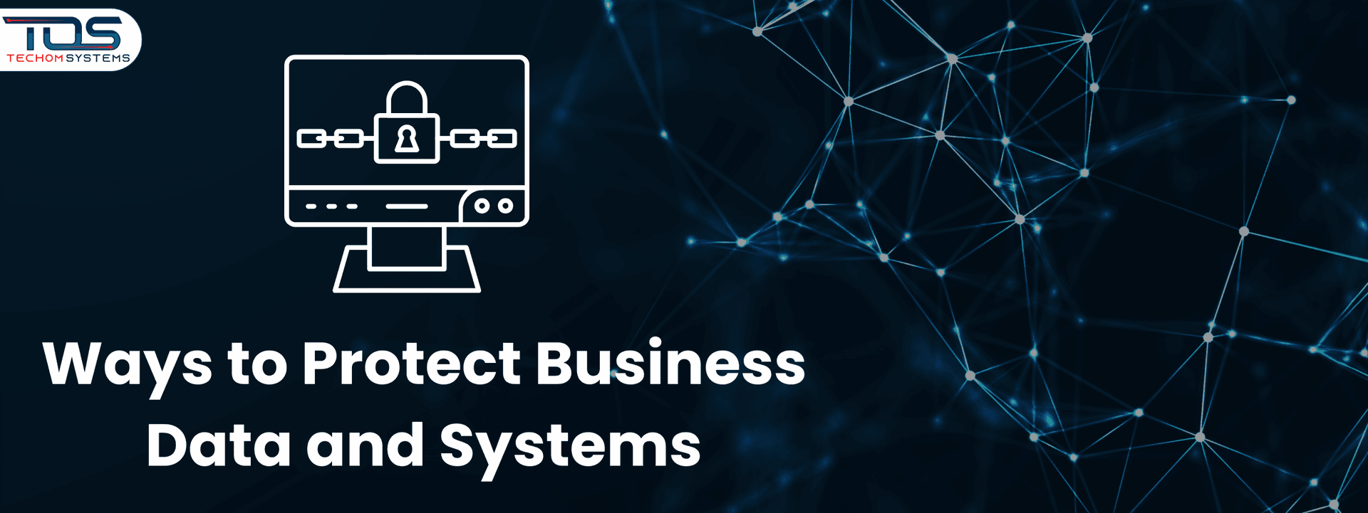 Top 9 Effective Ways to Protect Business Data and Systems