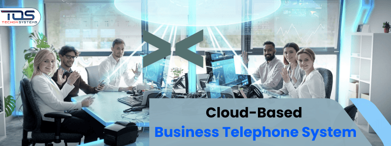 The Smarter Way to Communicate - Cloud-Based Business Telephone Systems
