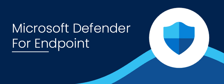 Microsoft Defender For Endpoint | An Expert’s Perspective