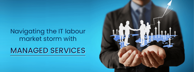 Instructing the IT labour market storm with managed services