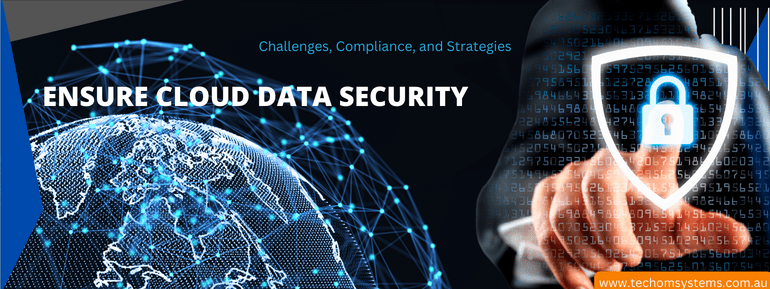 How Can You Ensure Cloud Data Security- Its Challenges and Strategies?