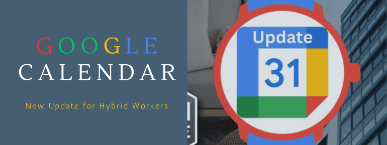 Google Calendar Has a Great Update For Hybrid Workers
