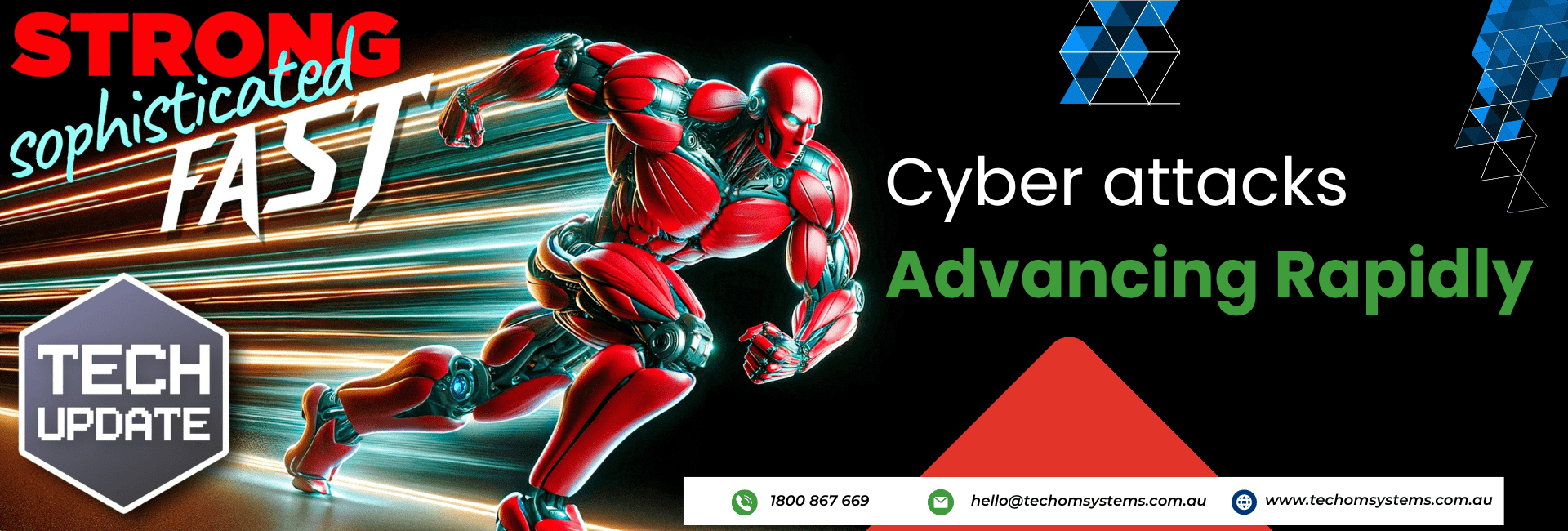 Cyber attacks Stronger, faster and more sophisticated