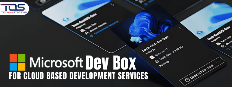 Microsoft Dev Box For Cloud Based Development Services