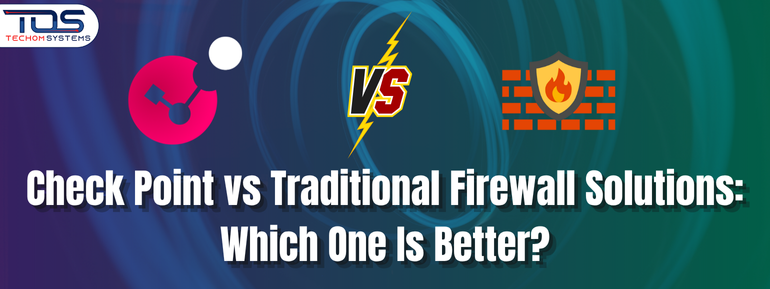 Check Point vs Traditional Firewall Solutions