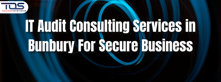 IT Audit Consulting Services in Bunbury | TECHOM Systems