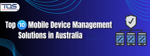 Mobile device management solutions