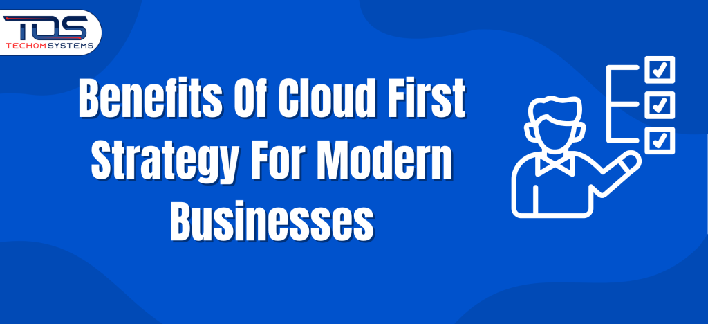 Benefits Of Cloud First Strategy