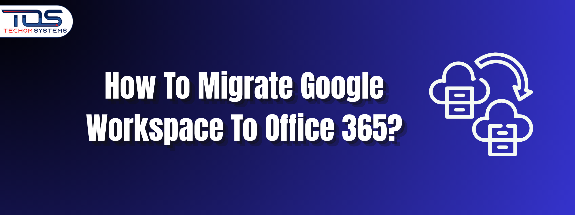 Migrate Google Workspace To Office 365