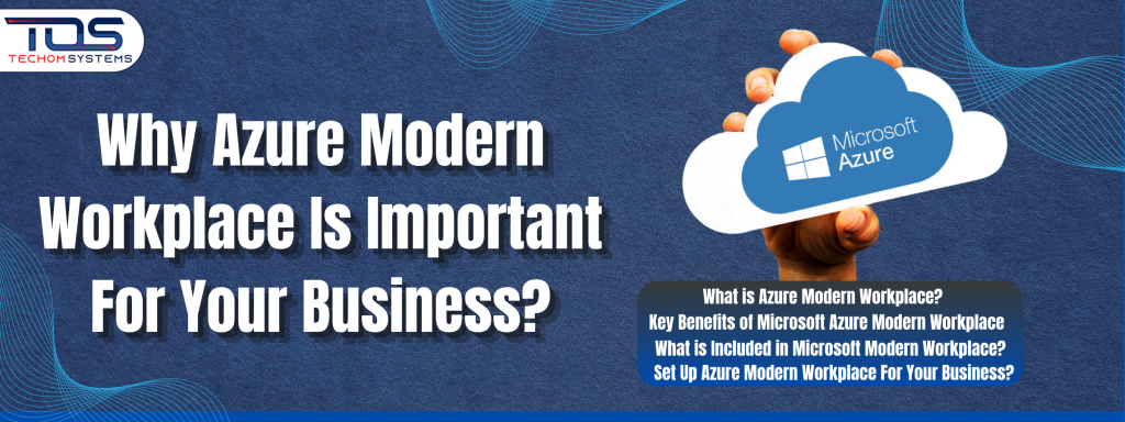 Why Azure Modern Workplace Is Important For Your Business?