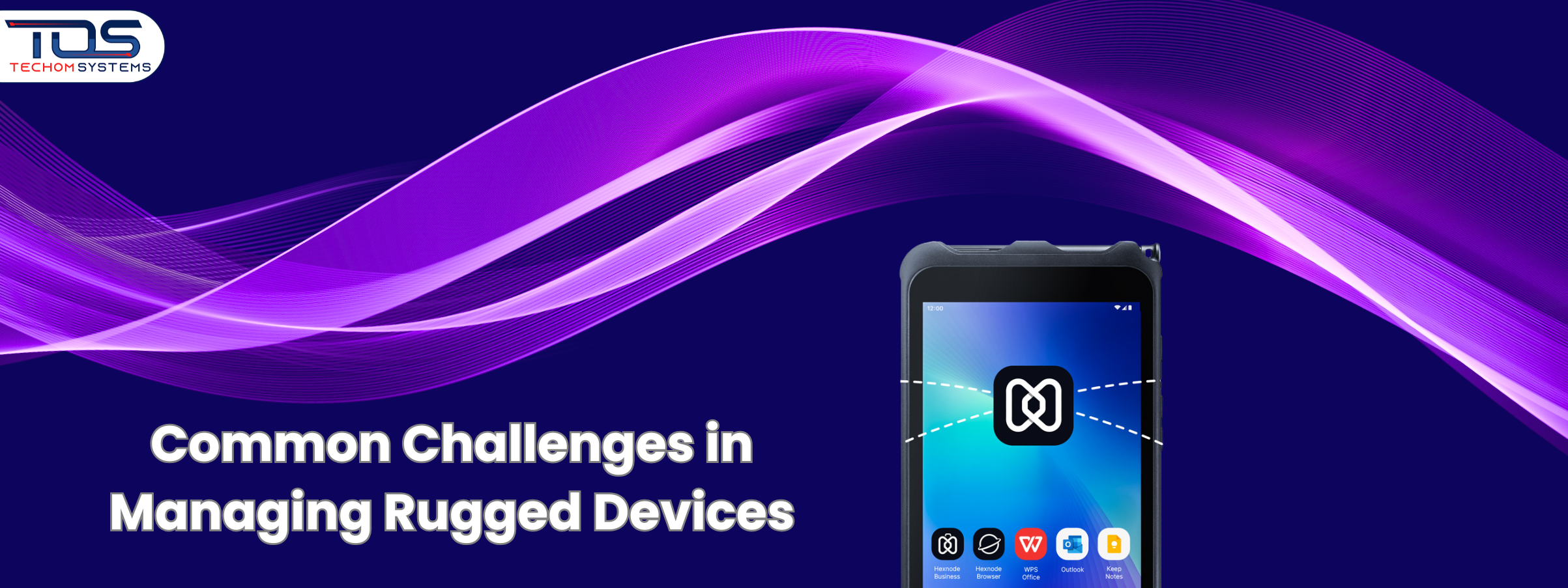 Common Challenges in Managing Rugged Devices