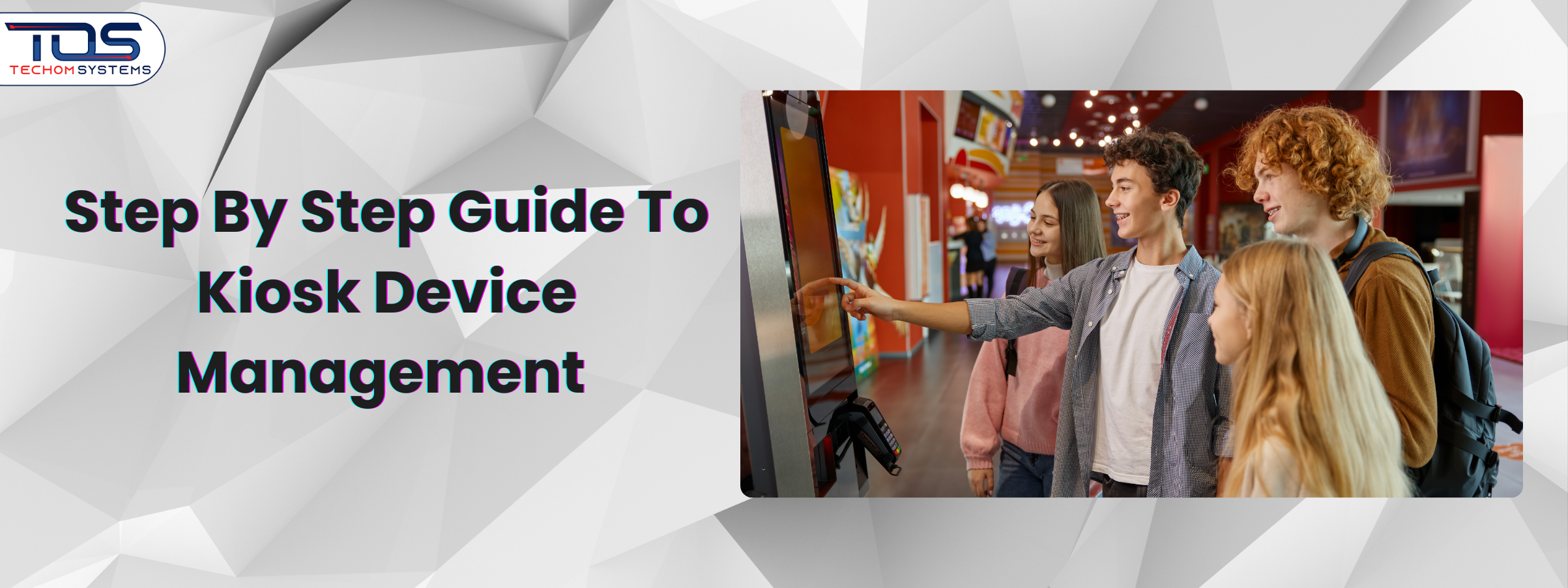 Step By Step Guide To Kiosk Device Management For IT Teams