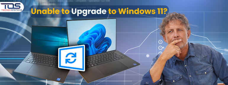 Unable to Upgrade to Windows 11