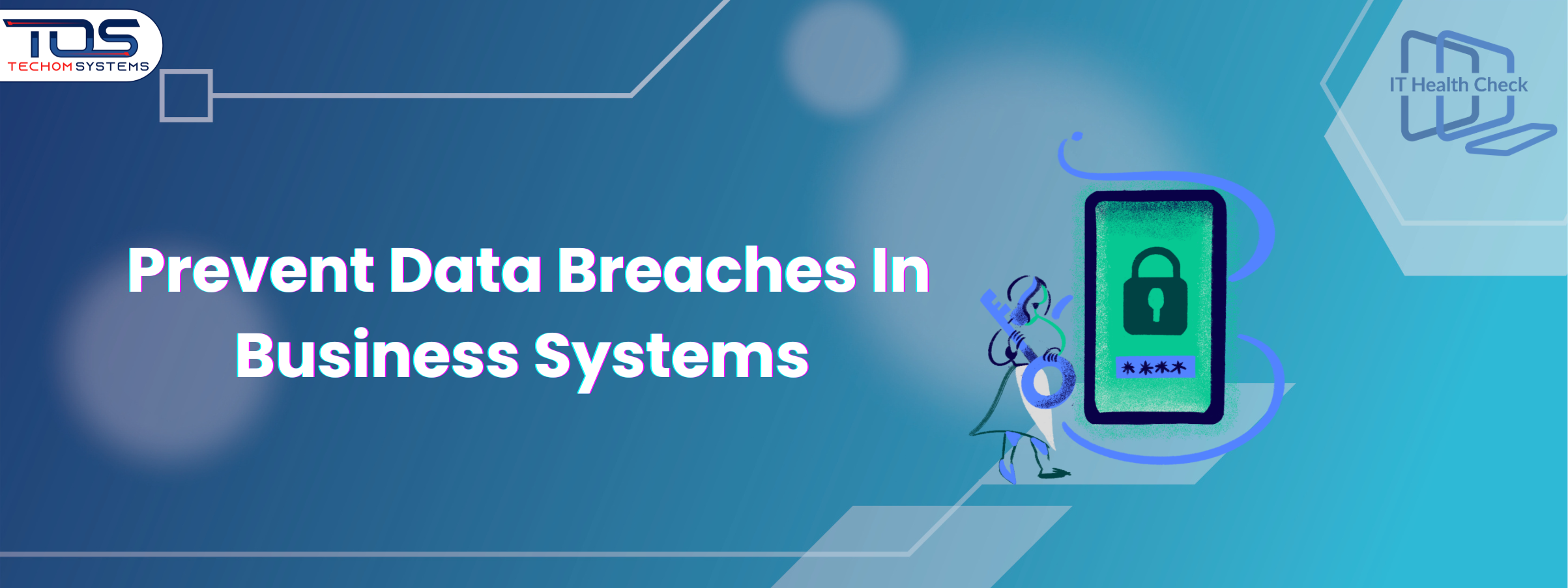 Prevent Data Breaches In Business Systems