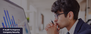 IT Audit To Improve Company Security