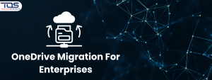 OneDrive Migration For Enterprises