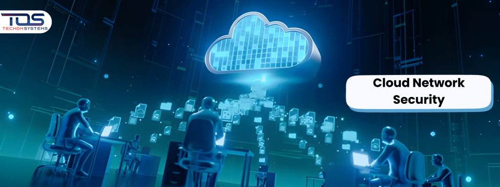 Cloud Network Security Made Simple: What Every Business Should Know