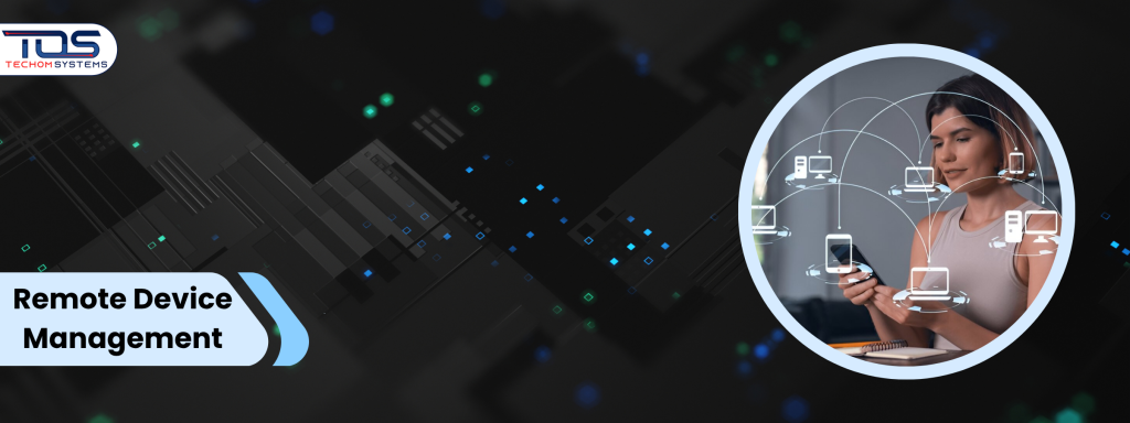 How Remote Device Management Protects Your Remote and Hybrid Workforce